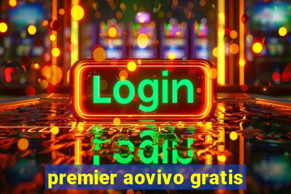 premier aovivo gratis